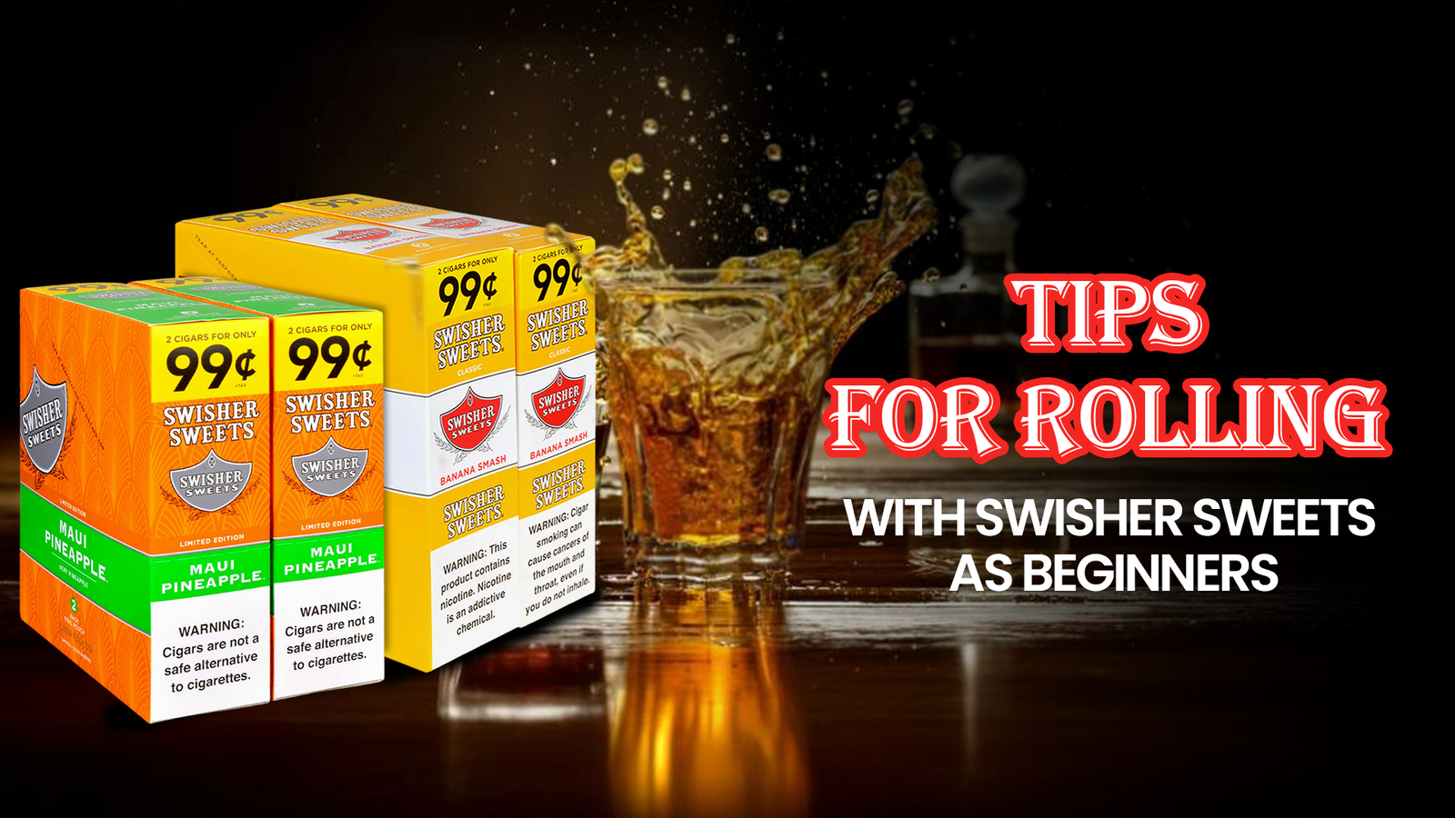 The Art of Rolling With Swisher Sweets: Tips for Beginners